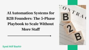 AI Automation Systems for B2B Founders The 5‑Phase Playbook to Scale Without More Staff