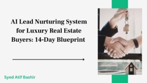 AI Lead Nurturing System for Luxury Real Estate