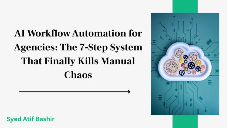 AI Workflow Automation for Agencies The 7‑Step System That Finally Kills Manual Chaos